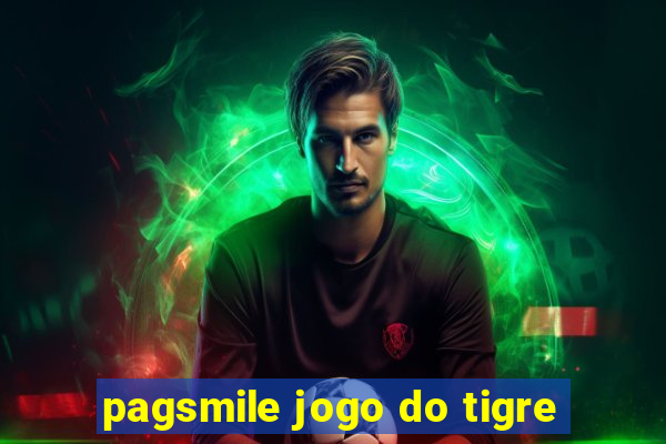 pagsmile jogo do tigre